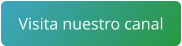 Visita nuestro canal